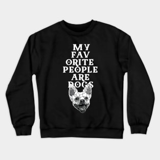 My Favorite People are Dogs Crewneck Sweatshirt